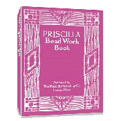Priscilla's Bead Work Book, 1912